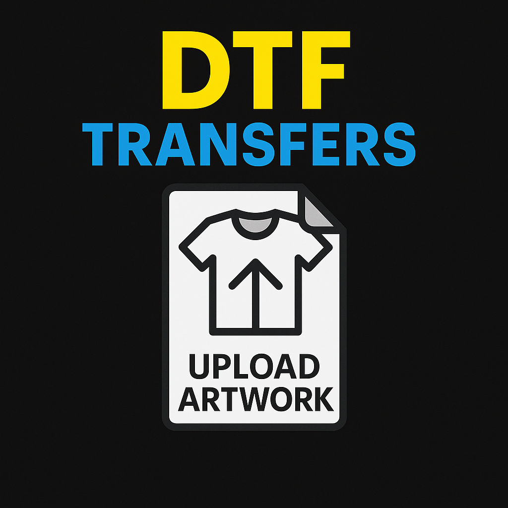 DTF Transfers (Upload Artwork)